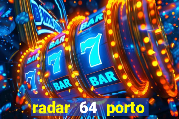 radar 64 porto seguro bahia